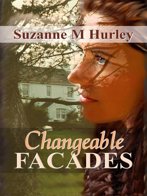 Title details for Changeable Facades by Suzanne M. Hurley - Available